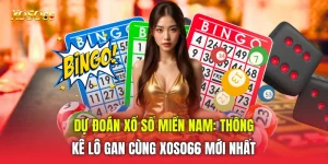 Dự Đoán Xổ Số Miền Nam: Thống Kê Lô Gan Cùng Xoso66 mới nhất