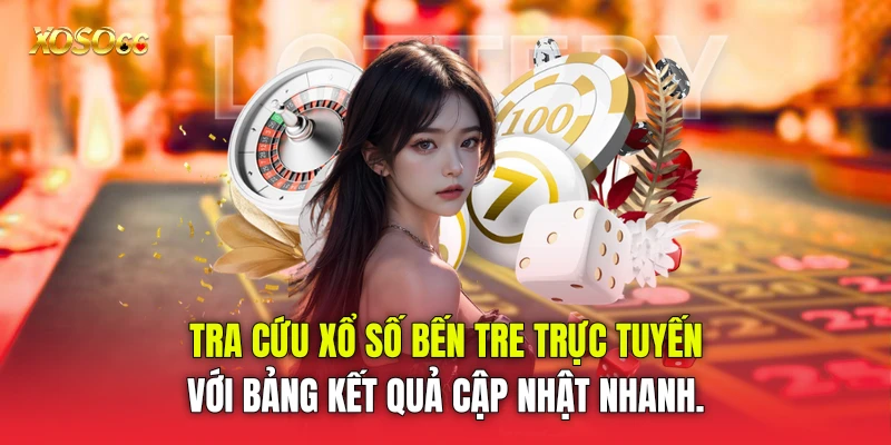 Tra cứu xổ số Bến Tre trực tuyến với bảng kết quả cập nhật nhanh.